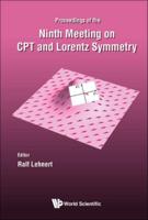 Proceedings of the Ninth Meeting on CPT and Lorentz Symmetry