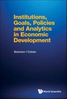 Institutions, Goals, Policies And Analytics In Economic Development