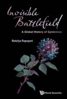 Invisible Battlefield: A Global History Of Epidemics