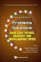 Problems And Solutions On Solid State Physics, Relativity And Miscellaneous Topics (Second Edition)