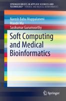 Soft Computing and Medical Bioinformatics. SpringerBriefs in Forensic and Medical Bioinformatics