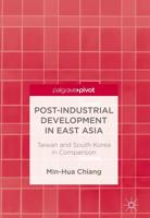 Post-Industrial Development in East Asia : Taiwan and South Korea in Comparison