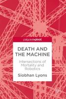 Death and the Machine : Intersections of Mortality and Robotics