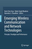 Emerging Wireless Communication and Network Technologies : Principle, Paradigm and Performance