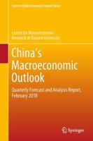 China's Macroeconomic Outlook : Quarterly Forecast and Analysis Report, February 2018