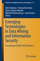 Emerging Technologies in Data Mining and Information Security : Proceedings of IEMIS 2018, Volume 3