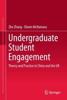 Undergraduate Student Engagement : Theory and Practice in China and the UK