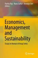 Economics, Management and Sustainability : Essays in Honour of Anup Sinha