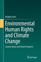 Environmental Human Rights and Climate Change : Current Status and Future Prospects
