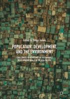 Population, Development, and the Environment : Challenges to Achieving the Sustainable Development Goals in the Asia Pacific