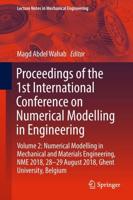 Proceedings of the 1st International Conference on Numerical Modelling in Engineering : Volume 2: Numerical Modelling in Mechanical and Materials Engineering, NME 2018, 28-29 August 2018, Ghent University, Belgium