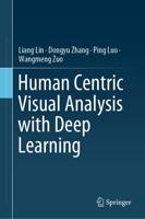 Human Centric Visual Analysis With Deep Learning