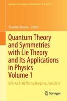 Quantum Theory and Symmetries with Lie Theory and Its Applications in Physics Volume 1 : QTS-X/LT-XII, Varna, Bulgaria, June 2017