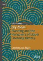 Dry Zones : Planning and the Hangovers of Liquor Licensing History
