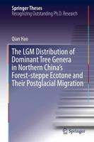 The LGM Distribution of Dominant Tree Genera in Northern China's Forest-steppe Ecotone and Their Postglacial Migration
