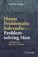 Homo Problematis Solvendis-Problem-solving Man : A History of Human Creativity