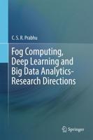 Fog Computing, Deep Learning and Big Data Analytics-Research Directions