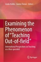 Examining the Phenomenon of "Teaching Out-of-Field"