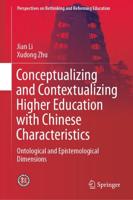 Conceptualizing and Contextualizing Higher Education With Chinese Characteristics