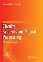 Circuits, Systems and Signal Processing : A Tutorials Approach