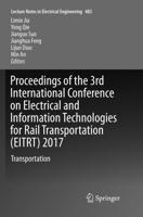 Proceedings of the 3rd International Conference on Electrical and Information Technologies for Rail Transportation (EITRT) 2017 : Transportation