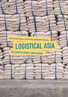 Logistical Asia : The Labour of Making a World Region