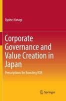 Corporate Governance and Value Creation in Japan : Prescriptions for Boosting ROE