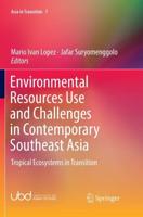 Environmental Resources Use and Challenges in Contemporary Southeast Asia : Tropical Ecosystems in Transition