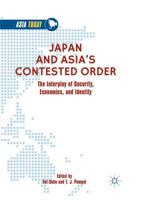 Japan and Asia's Contested Order : The Interplay of Security, Economics, and Identity