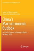 China's Macroeconomic Outlook : Quarterly Forecast and Analysis Report, February 2018