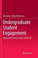 Undergraduate Student Engagement : Theory and Practice in China and the UK