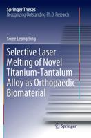 Selective Laser Melting of Novel Titanium-Tantalum Alloy as Orthopaedic Biomaterial