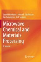Microwave Chemical and Materials Processing : A Tutorial