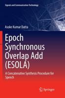 Epoch Synchronous Overlap Add (ESOLA) : A Concatenative Synthesis Procedure for Speech