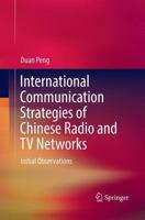 International Communication Strategies of Chinese Radio and TV Networks : Initial Observations