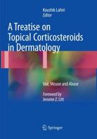 A Treatise on Topical Corticosteroids in Dermatology