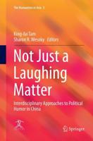 Not Just a Laughing Matter : Interdisciplinary Approaches to Political Humor in China