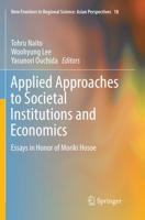 Applied Approaches to Societal Institutions and Economics : Essays in Honor of Moriki Hosoe