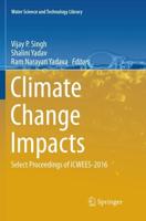 Climate Change Impacts : Select Proceedings of ICWEES-2016