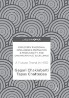 Employees' Emotional Intelligence, Motivation & Productivity, and Organizational Excellence : A Future Trend in HRD