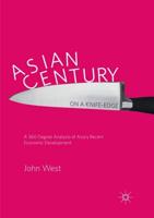 Asian Century... on a Knife-edge : A 360 Degree Analysis of Asia's Recent Economic Development