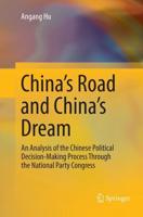 China's Road and China's Dream : An Analysis of the Chinese Political Decision-Making Process Through the National Party Congress