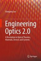Engineering Optics 2.0 : A Revolution in Optical Theories, Materials, Devices and Systems