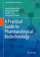 A Practical Guide to Pharmacological Biotechnology