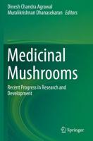 Medicinal Mushrooms : Recent Progress in Research and Development