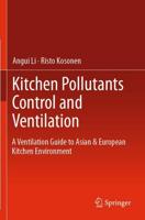 Kitchen Pollutants Control and Ventilation : A Ventilation Guide to Asian & European Kitchen Environment