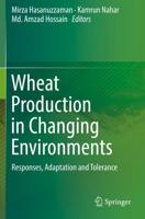 Wheat Production in Changing Environments : Responses, Adaptation and Tolerance