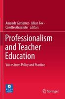 Professionalism and Teacher Education : Voices from Policy and Practice