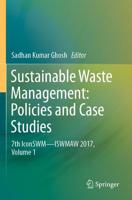 Sustainable Waste Management: Policies and Case Studies : 7th IconSWM-ISWMAW 2017, Volume 1