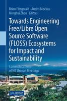 Towards Engineering Free/Libre Open Source Software (FLOSS) Ecosystems for Impact and Sustainability : Communications of NII Shonan Meetings